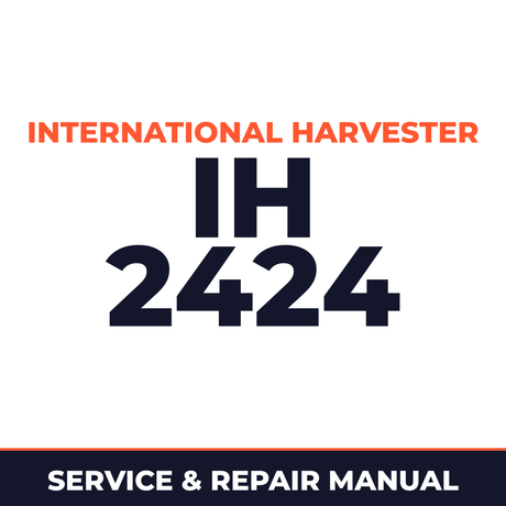International Harvester IH 2424 Service & Repair Manual