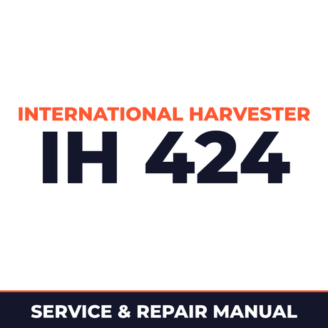International Harvester IH 424 Service & Repair Manual