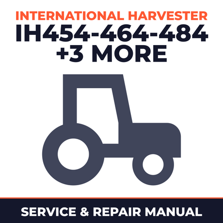 International Harvester IH 454-464-484-574-584-674 Tractor Service & Repair Manual