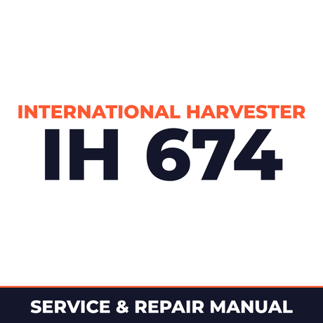 International Harvester IH 674 Service & Repair Manual