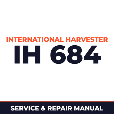 International Harvester IH 684 Service & Repair Manual