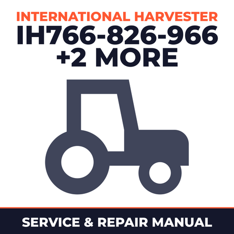 International Harvester IH 766-826-966-1026-1066 Tractor Service & Repair Manual