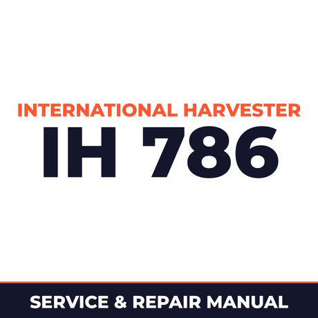 International Harvester IH 786 Service & Repair Manual