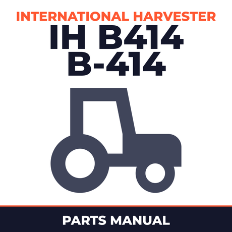 International Harvester IH B414 B-414 Tractor Parts Manual