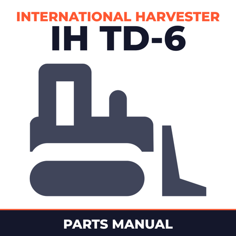 International Harvester IH TD-6 Crawler Tractors Parts Manual