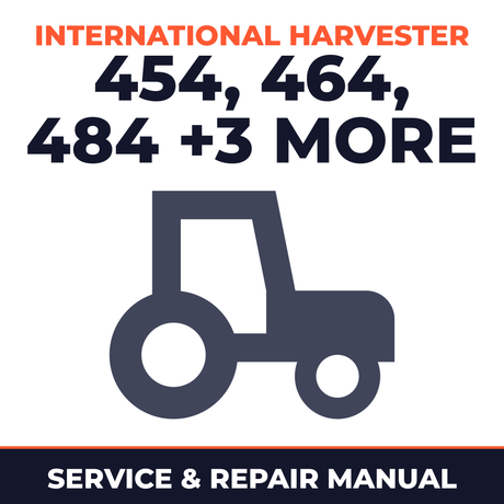 International Harvester Tractors (Series 454/464/484/574/584/674) Service & Repair Manual