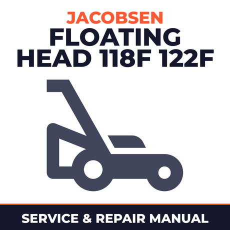 Jacobsen Floating Head 118F 122F Walk-Behind Mower Service & Repair Manual