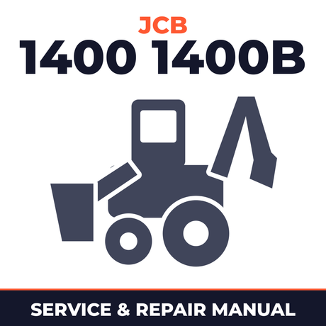 JCB 1400 1400B Backhoe Loader Excavator Complete Workshop Service Repair Manual