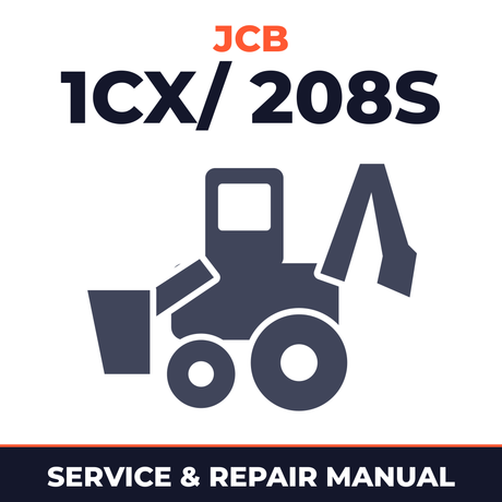 JCB 1CX/ 208S BACKHOE Loader Workshop Service Manual