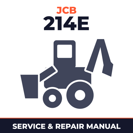 JCB 214E Backhoe Loader OEM Service & Repair Manual