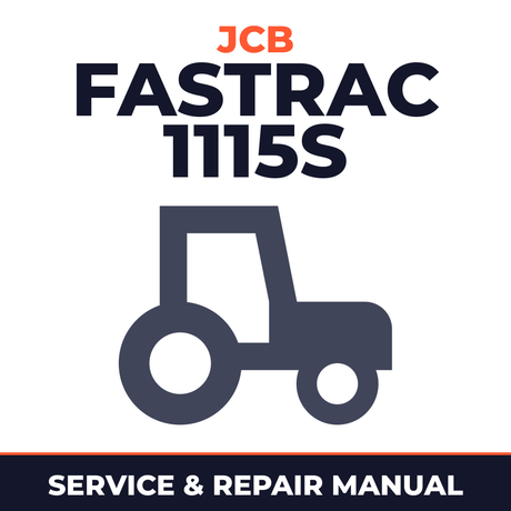 JCB Fastrac 1115S Tractor Service & Repair Manual
