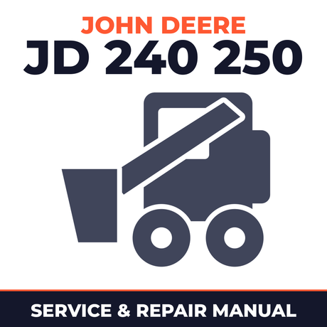 JD 240 250 Skid Steer Workshop Service Repair Manual
