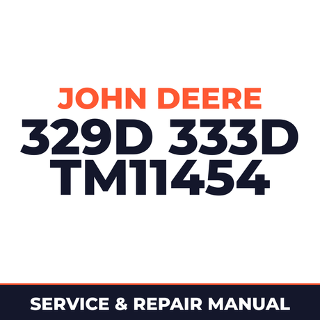 John Deere 329D 333D TM11454 Service & Repair Manual