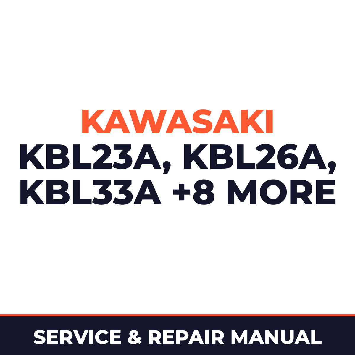 Kawasaki Trimmer Brushcutter KBL23A/26A KBL33A/34A/43A/48A KBH26A/33A/34A/43A/48A Service & Repair Manual