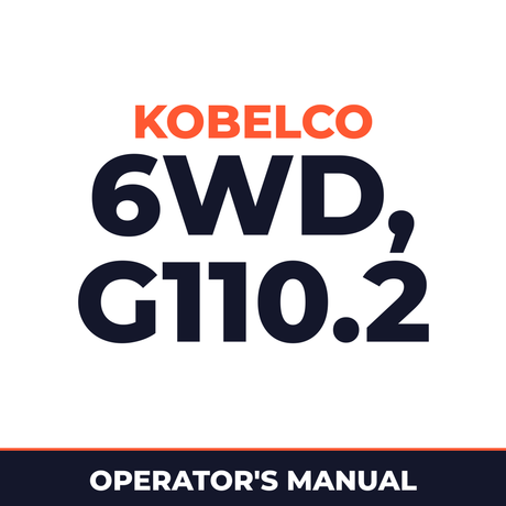 Kobelco 6WD, G110.2 Operators Manual