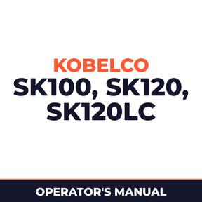 Kobelco SK100, SK120, SK120LC Operators Manual