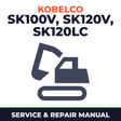 Kobelco SK100 V, SK120 V, SK120LC V Crawler Excavator Service Repair Manual - YW06501 & Up, LP11001 & Up, YP02301 & Up