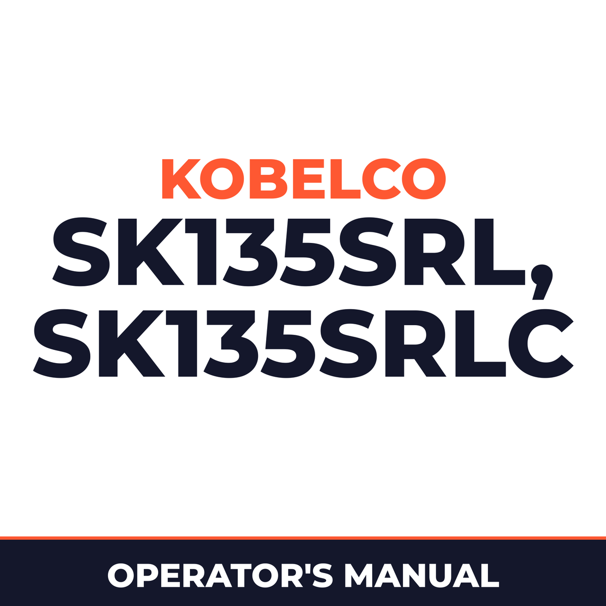 Kobelco SK135SRL, SK135SRLC Operators Manual