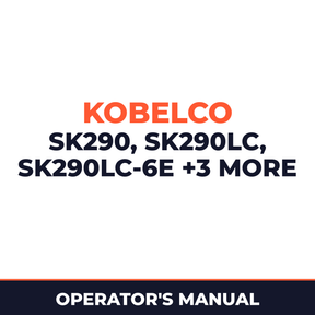 Kobelco SK290, SK290LC, SK290LC-6E, SK330, SK330LC, SK330LC-6E Operators Manual