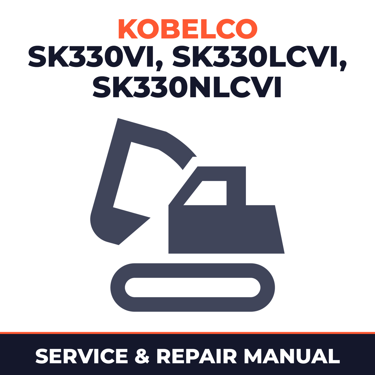 Kobelco SK330 VI, SK330LC VI, SK330NLC VI Crawler Excavator Service Repair Manual - LC06-05501 & Up, YC06-02501 & Up
