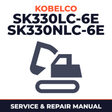 Kobelco SK330LC-6E SK330NLC-6E Crawler Excavator Service Repair Manual (LC07-06001- , YC07-02801- )