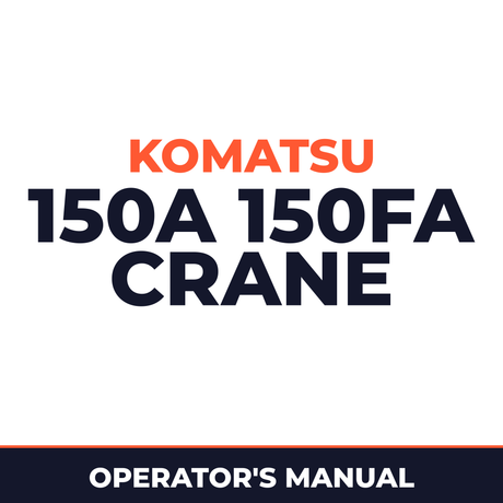 KOMATSU 150A, 150FA CRANE Operation & Maintenance Manual