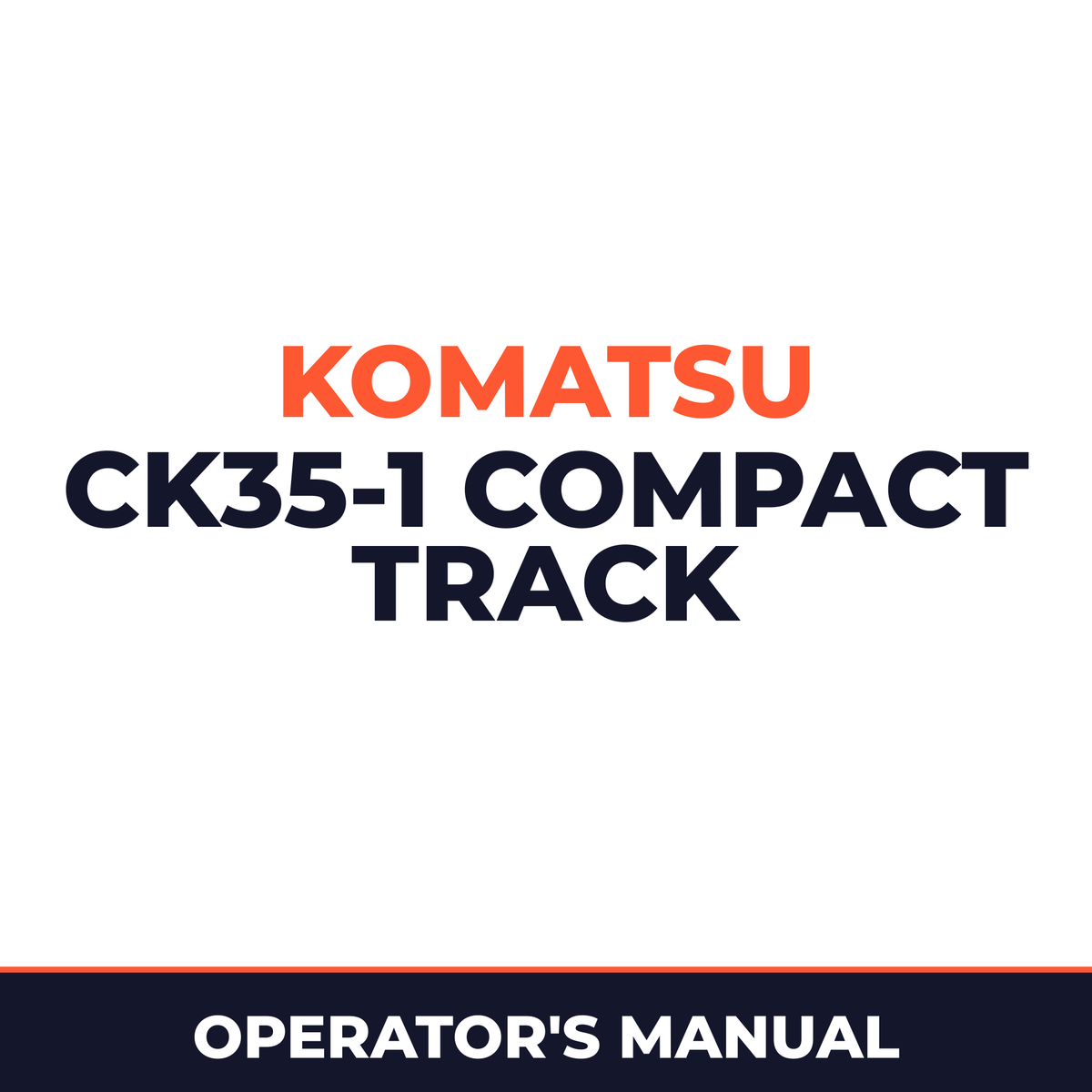 KOMATSU CK35-1 COMPACT TRACK Loader Operation & Maintenance Manual