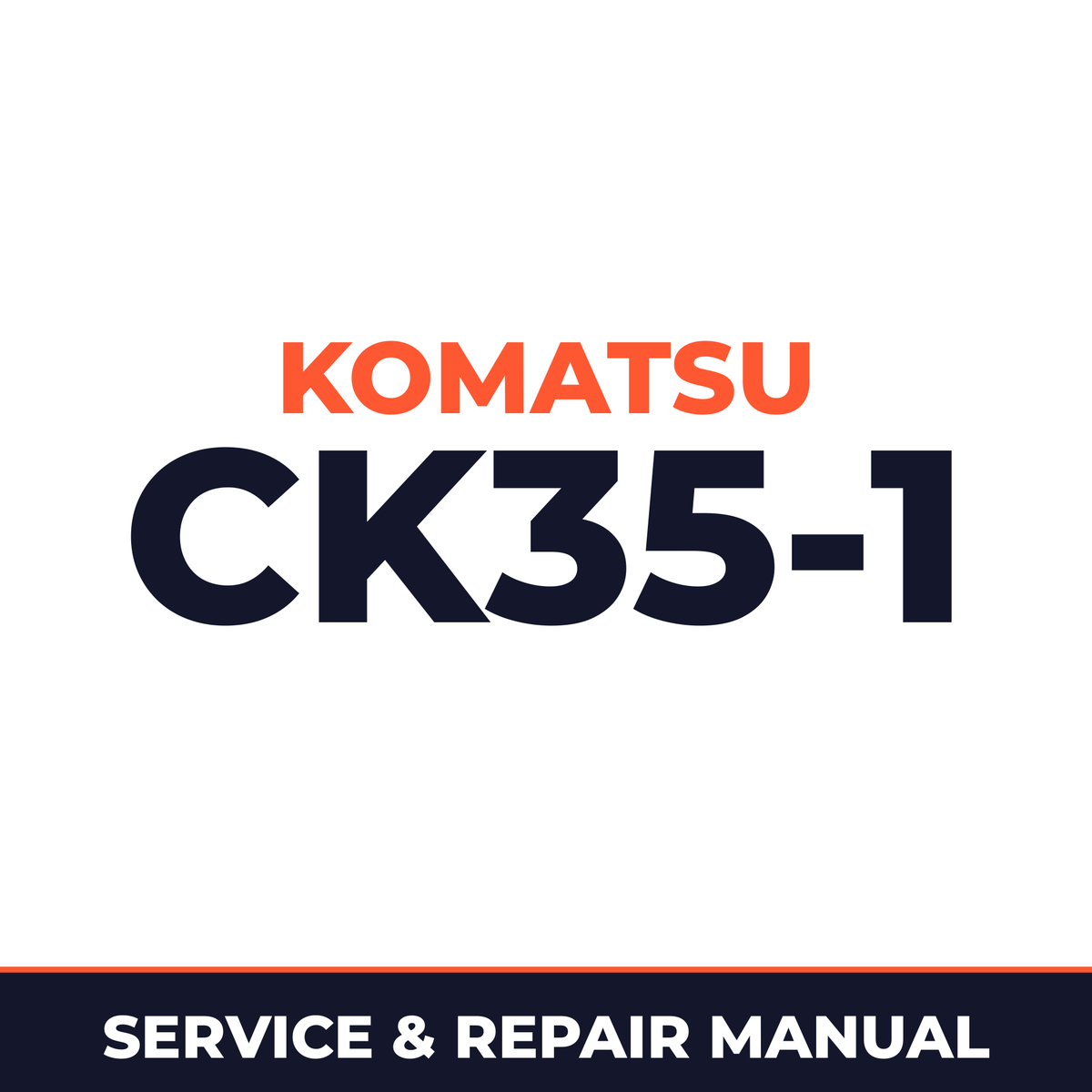 Komatsu CK35-1 Loader serial F00003 onward service manual