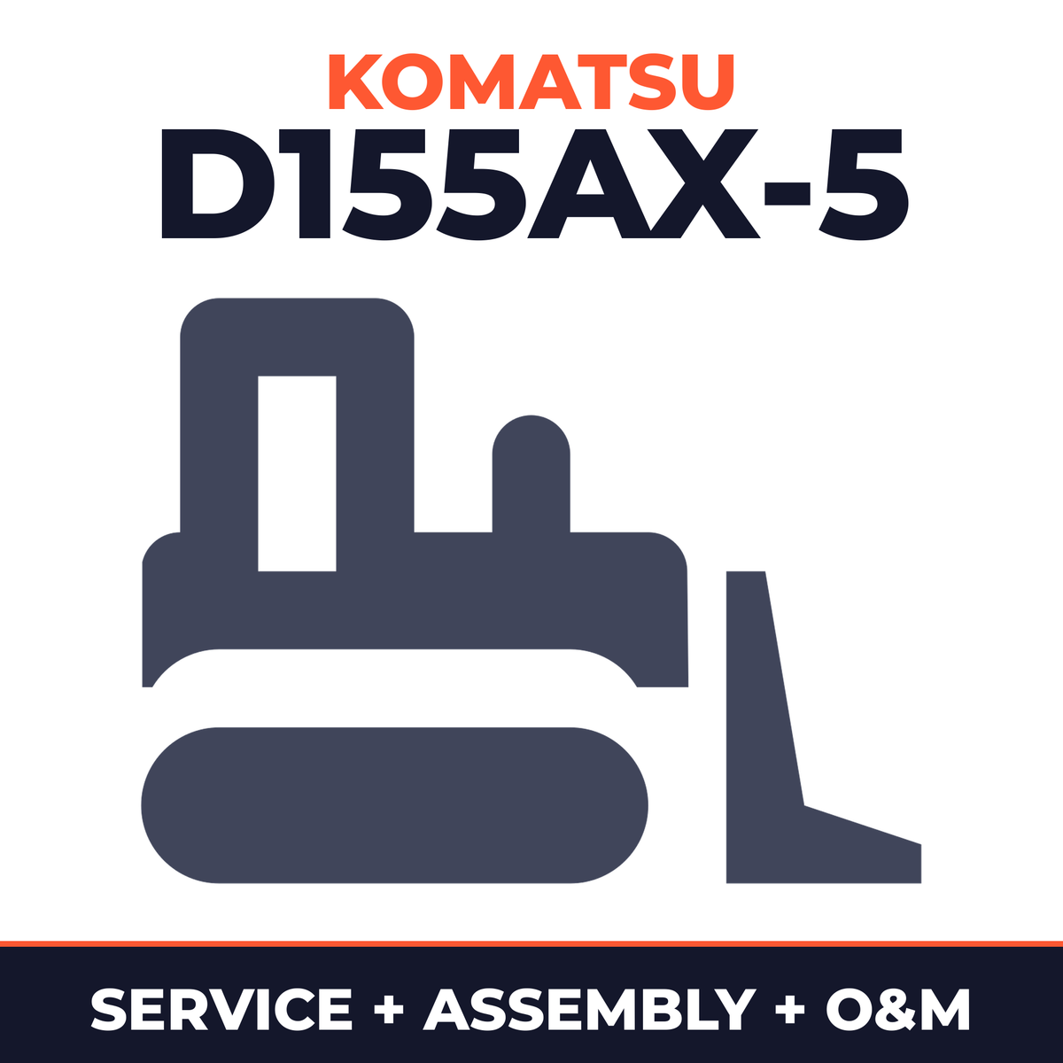 KOMATSU D155AX-5 BULLDOZER Service Repair Manual + Field ASSEMBLY Manual + Operation & Maintenance Manual