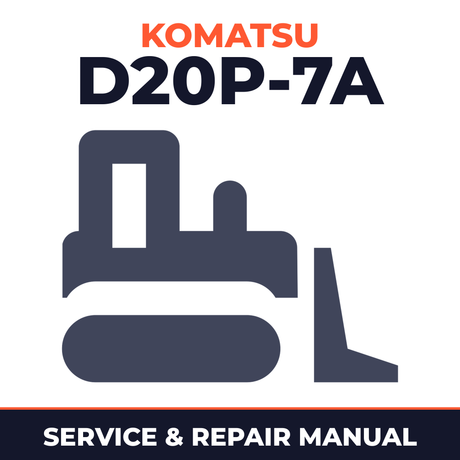 Komatsu D20P-7A Bulldozer Workshop Service Manual for Repair