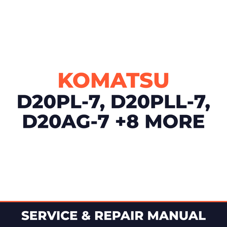 Komatsu D20PL-7, D20PLL-7, D20AG-7, D20P-7A, D20PG-7A, D21A-7, D21S-7, D21AG-7, D21QG-7, D21PG-7A, D21A-7T Bulldozer Service & R