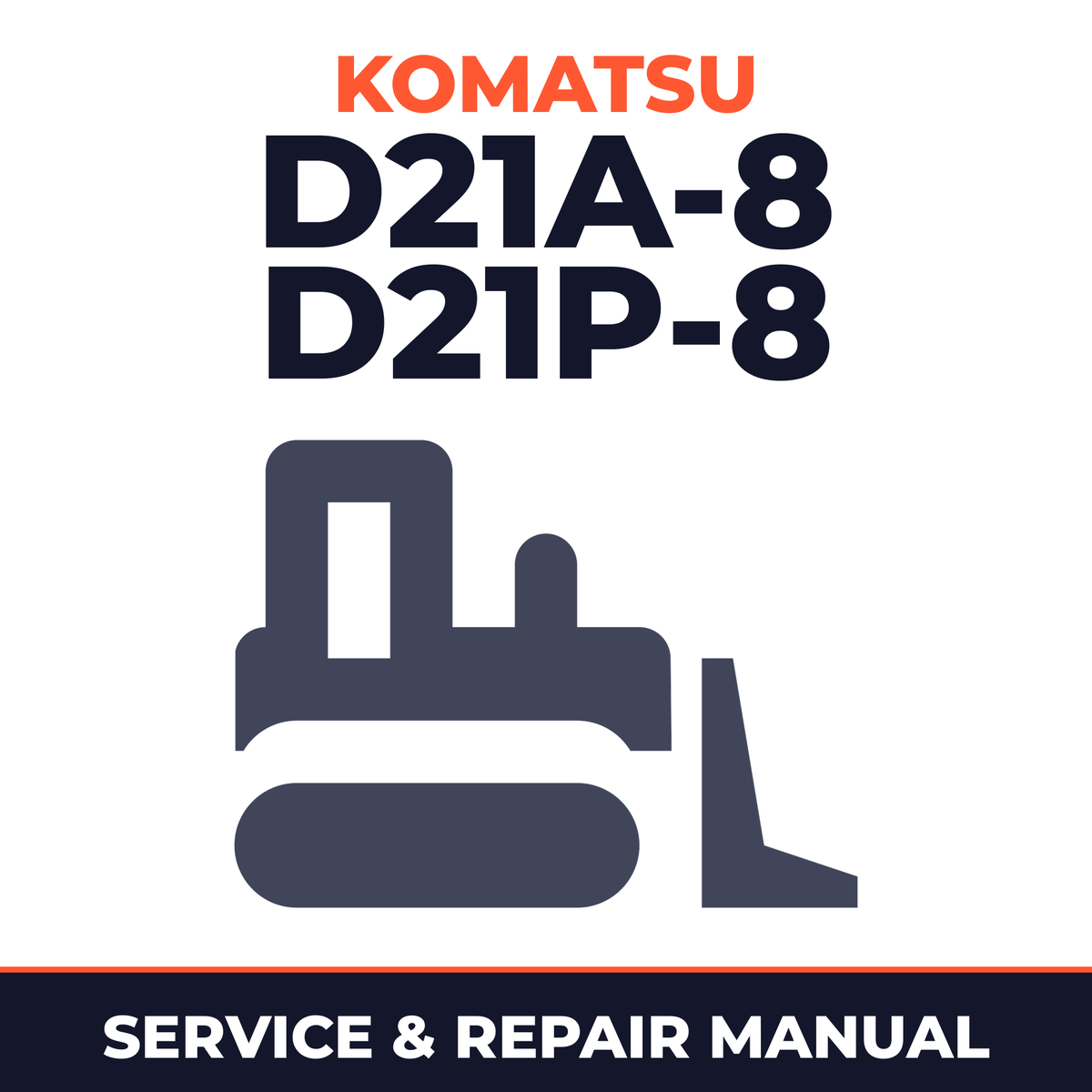 Komatsu D21A-8, D21P-8 Dozer Bulldozer Service Repair Manual - 83001 and up