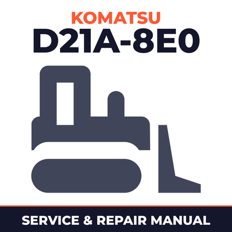 Komatsu D21A-8E0 Bulldozer Workshop Repair Service Manual