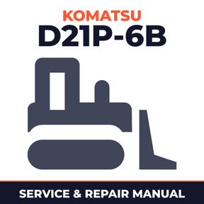 Komatsu D21P-6B Bulldozer Workshop Repair Service Manual