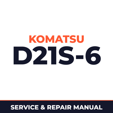 Komatsu D21S-6 Bulldozer Full Service Repair Manual