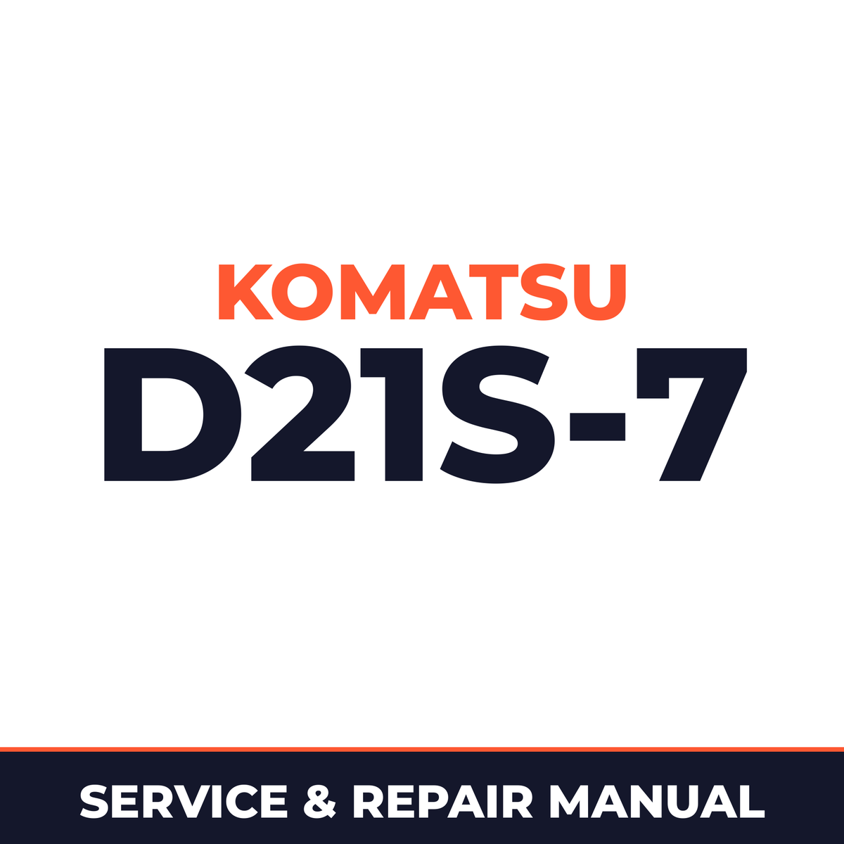 Komatsu D21S-7 Bulldozer Workshop Repair Service Manual