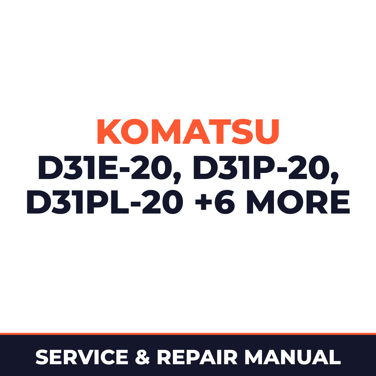 KOMATSU D31E-20, D31P-20, D31PL-20, D31PLL-20, D31P-20A, D31S-20, D31Q-20, D37E-5, D37P-5A BULLDOZER Service Shop Repair Manual