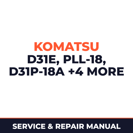 Komatsu D31E, P, PL, PLL-18, D31P-18A, D31S, Q-18, D37E, P-2 Bulldozer Service & Repair Manual