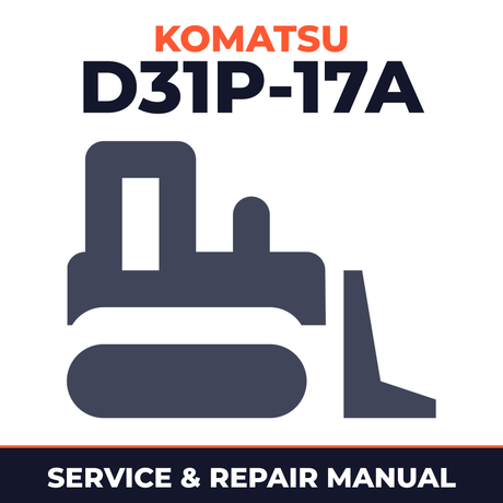 Komatsu D31P-17A Bulldozer Workshop Repair Service Manual