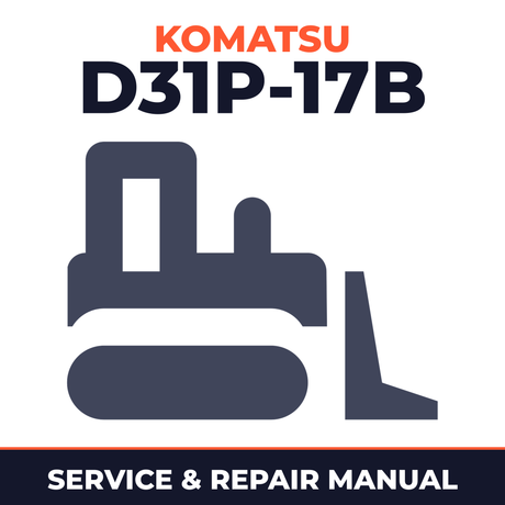 Komatsu D31P-17B Bulldozer Workshop Service Repair Manual