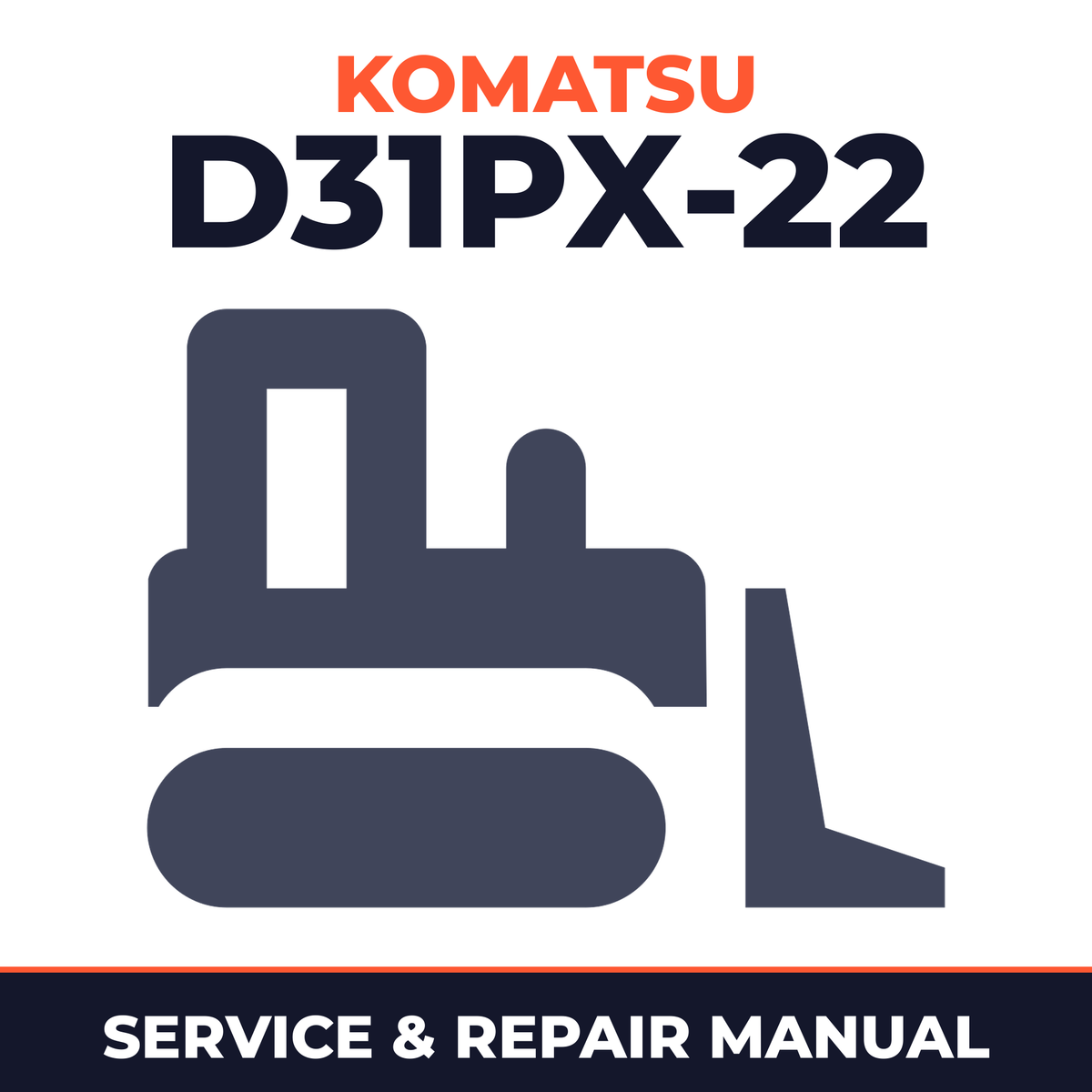 Komatsu D31PX-22 Bulldozer Workshop Repair Service Manual