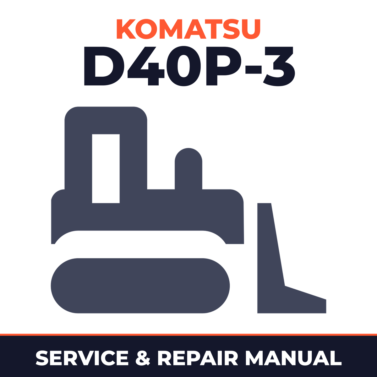 Komatsu D40P-3 Bulldozer Workshop Repair Service Manual