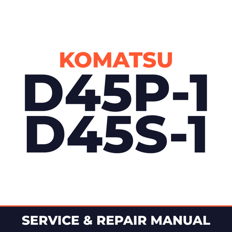 Komatsu D45P-1 D45S-1 Dozer Bulldozer Service Manual