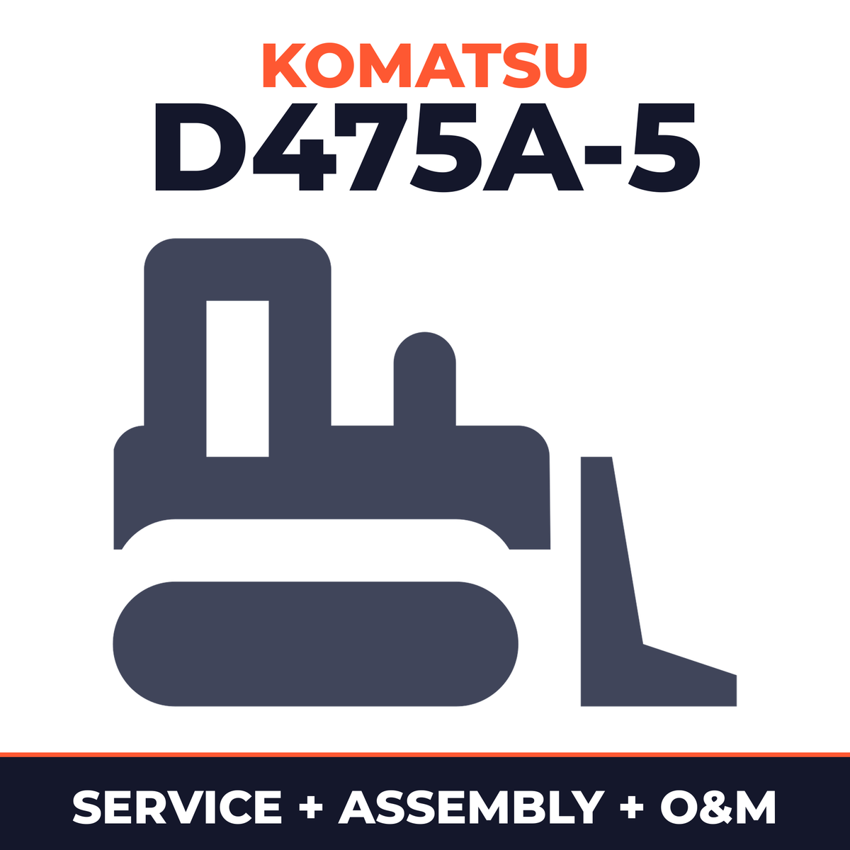 KOMATSU D475A-5 BULLDOZER Service Repair Manual + Field ASSEMBLY Manual + Operation & Maintenance Manual