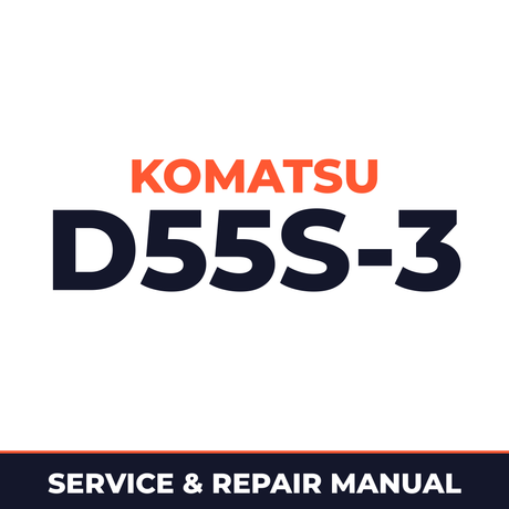 Komatsu D55S-3 Dozer SHOVEL Service Repair Manual - 2008 and UP