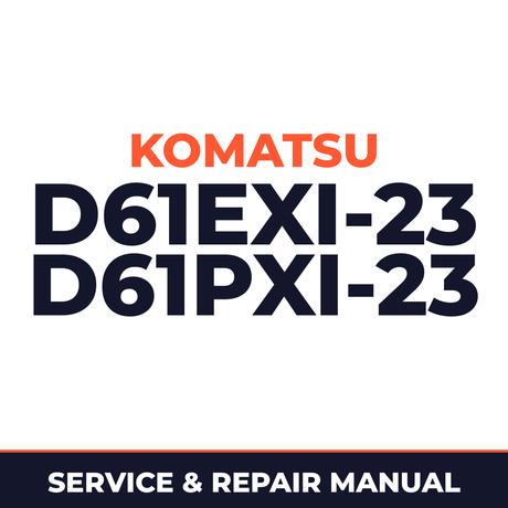 Komatsu D61EXi-23 D61PXi-23 Shop Service Repair Manual