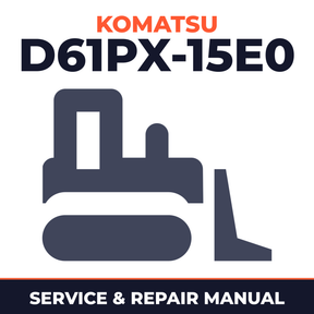 Komatsu D61PX-15E0 Bulldozer Workshop Service Repair Manual