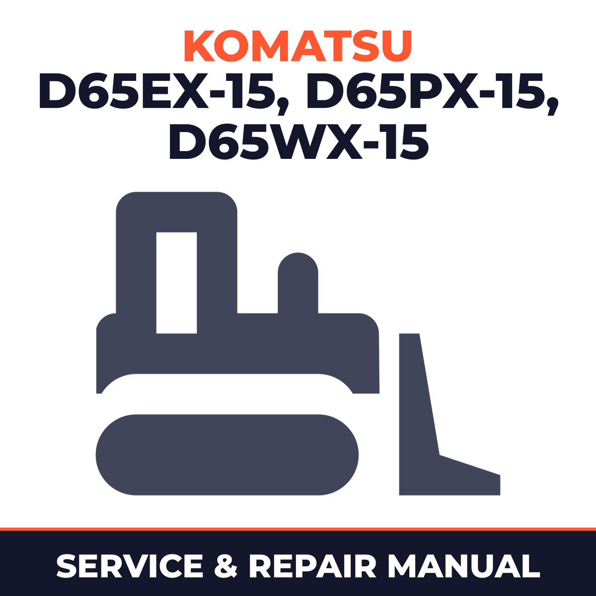 Komatsu D65EX-15 D65PX-15 D65WX-15 Dozer Bulldozer Service Repair Workshop Manual (SN: 67001 and up)