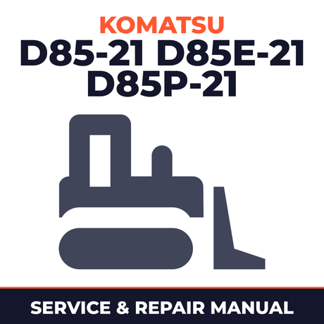 Komatsu D85-21 D85E-21 D85P-21 Service & Repair Manual