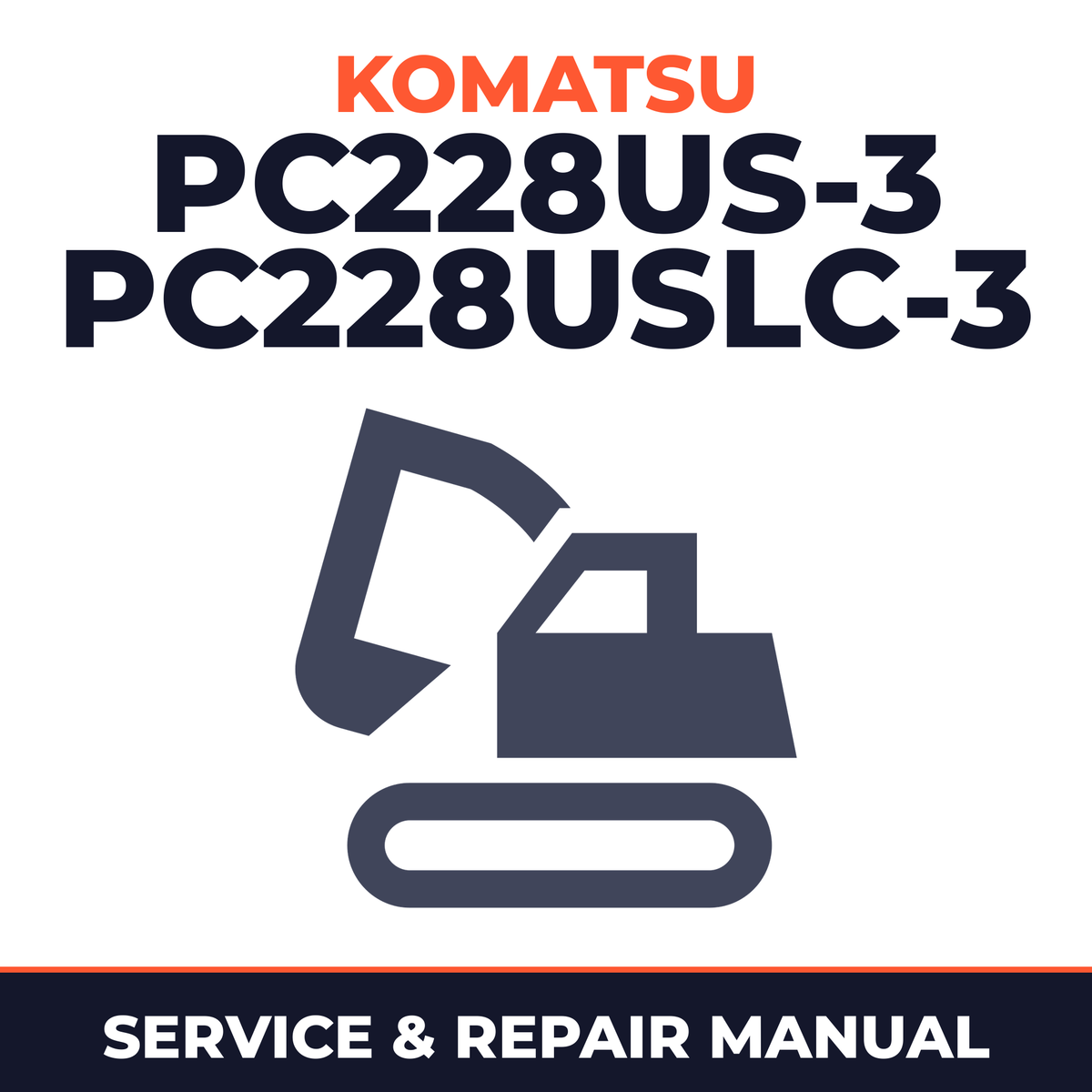 Komatsu Excavator PC228US-3 PC228USLC-3 Service Repair Workshop Manual
